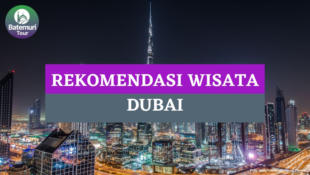 Cocok Untuk Healing, 7 Rekomendasi Wisata Dubai